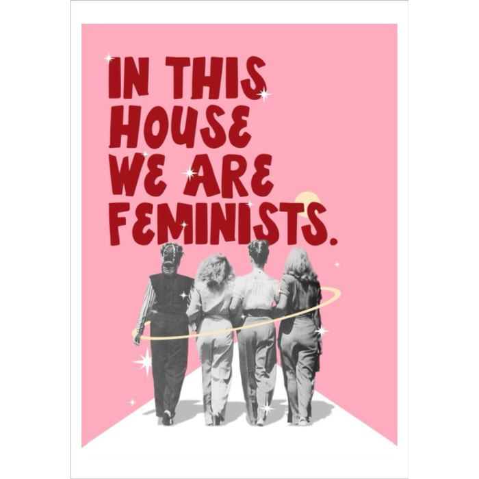 In this house we are feminists